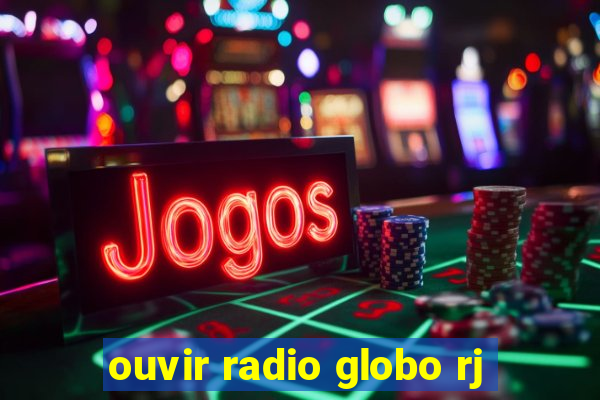 ouvir radio globo rj